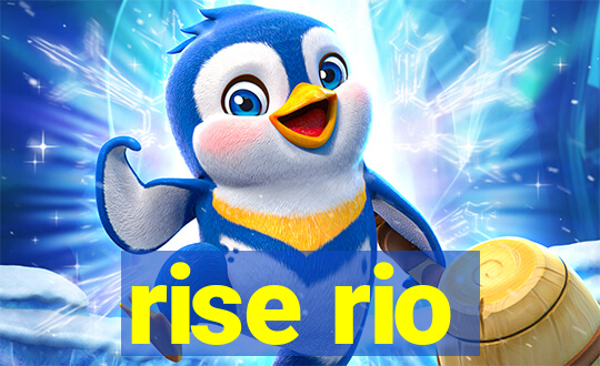 rise rio